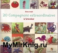 20 compagnons extraordinaires a tricoter