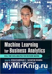 Machine Learning for Business Analytics: Real-Time Data Analysis for Decision-Making