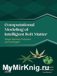 Computational Modeling of Intelligent Soft Matter: Shape Memory Polymers and Hydrogels