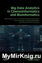 Big Data Analytics in Chemoinformatics and Bioinformatics: With Applications to Computer-Aided Drug Design