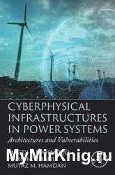 Cyberphysical Infrastructures in Power Systems : Architectures and Vulnerabilities