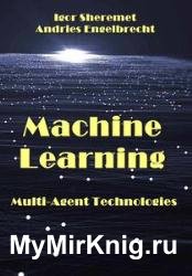 Machine Learning: Multi-Agent Technologies