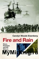 Fire and Rain: Nixon, Kissinger, and the Wars in Southeast Asia