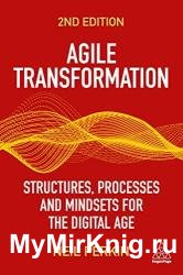 Agile Transformation: Structures, Processes and Mindsets for the Digital Age, 2nd Edition