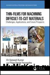 Thin-Films for Machining Difficult-to-Cut Materials: Challenges, Applications, and Future Prospects
