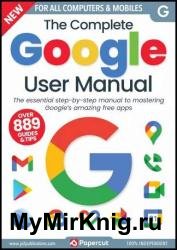 The Complete Google User Manual - 17th Edition 2023