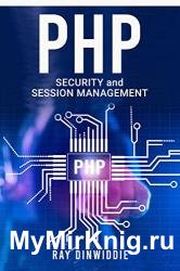 PHP Security and Session Management: Managing Sessions and Ensuring PHP Security (2022 Guide for Beginners)