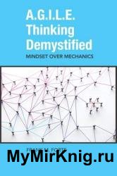 A.G.I.L.E. Thinking Demystified : Mindset Over Mechanics