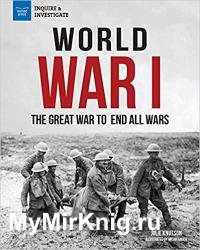 World War I: The Great War to End All Wars