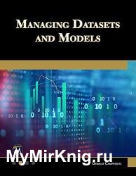 Managing Datasets and Models