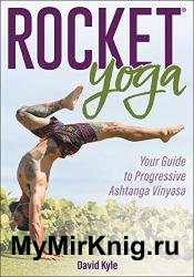 Rocket Yoga: Your Guide to Progressive Ashtanga Vinyasa