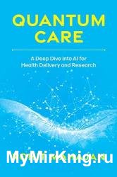 Quantum Care: A Deep Dive into AI for Health Delivery and Research