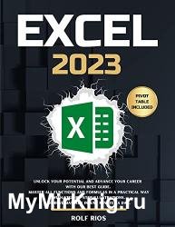 EXCEL 2023: Unlock Your Potential and Advance Your Career With Our Best Guide