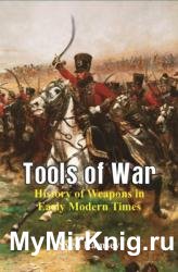 Tools of War: History of Weapons in Early Modern Times