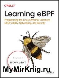 Learning eBPF: Programming the Linux Kernel for Enhanced Observability, Networking, and Security (Final Release)