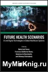Future Health Scenarios: AI and Digital Technologies in Global Healthcare Systems