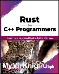 Rust for C++ Programmers: Learn how to embed Rust in C/C++ with ease