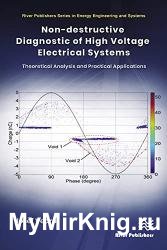 Non-destructive Diagnostic of High Voltage Electrical Systems: Theoretical Analysis and Practical Applications