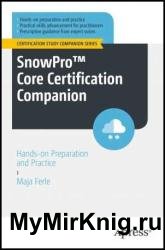 SnowPro Core Certification Companion: Hands-on Preparation and Practice