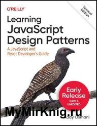 Learning JavaScript Design Patterns: A JavaScript and React Developer’s Guide, 2nd Edition (Third Early Release)
