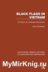 Black Flags in Vietnam: The Story of a Chinese Intervention