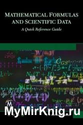 Mathematical Formulas and Scientific Data: A Quick Reference Guide