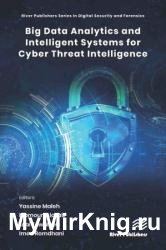 Big Data Analytics and Intelligent Systems for Cyber Threat Intelligence