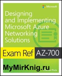 Exam Ref AZ-700 Designing and Implementing Microsoft Azure Networking Solutions