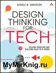 Design Thinking for Tech: Solving Problems and Realizing Value in 24 Hours (Final)