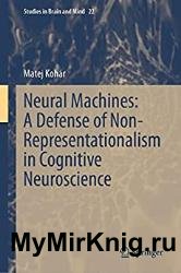 Neural Machines: A Defense of Non-Representationalism in Cognitive Neuroscience
