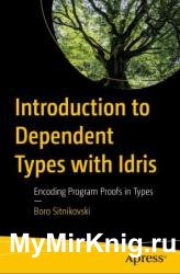 Introduction to Dependent Types with Idris: Encoding Program Proofs in Types