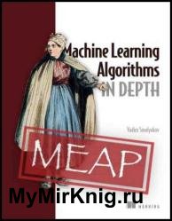 Machine Learning Algorithms in Depth (MEAP v7)