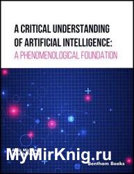 A Critical Understanding of Artificial Intelligence: A Phenomenological Foundation