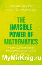 The Invisible Power of Mathematics: The Pervasive Impact of Mathematical Engineering in Everyday Life