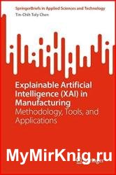 Explainable Artificial Intelligence (XAI) in Manufacturing: Methodology, Tools, and Applications