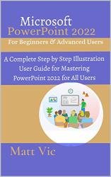 Microsoft PowerPoint 2022 for Beginners & Advanced Users