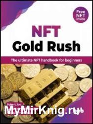 NFT Gold Rush: The ultimate NFT handbook for beginners