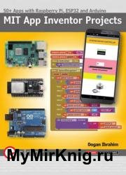 MIT App Inventor Projects: 50+ Apps with Raspberry Pi, ESP32 and Arduino