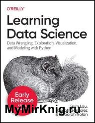 Learning Data Science: Programming and Statistics Fundamentals Using Python (Sixth Early Release)