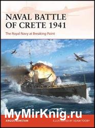 Naval Battle of Crete 1941: The Royal Navy at Breaking Point (Campaign, 388)