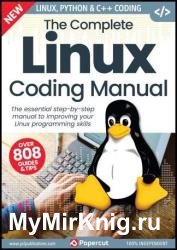 The Complete Linux Coding Manual - 17th Edition, 2023