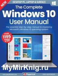 The Complete Windows 10 User Manual - 17th Edition, 2023