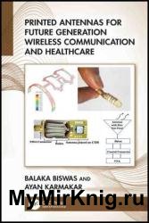 Printed Antennas for Future Generation Wireless Communication and Healthcare