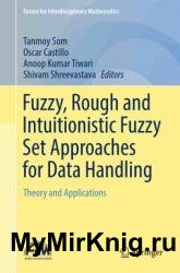 Fuzzy, Rough and Intuitionistic Fuzzy Set Approaches for Data Handling: Theory and Applications