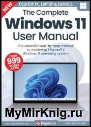 The Complete Windows 11 User Manual - 6th Edition 2023