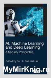AI, Machine Learning and Deep Learning: A Security Perspective