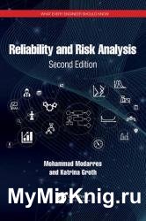 Reliability and Risk Analysis (What Every Engineer Should Know), 2nd Edition