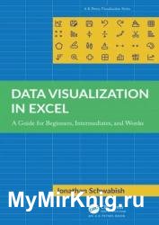 Data Visualization in Excel: A Guide for Beginners, Intermediates, and Wonks