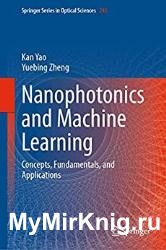 Nanophotonics and Machine Learning: Concepts, Fundamentals, and Applications