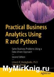 Practical Business Analytics Using R and Python, 2nd Edition